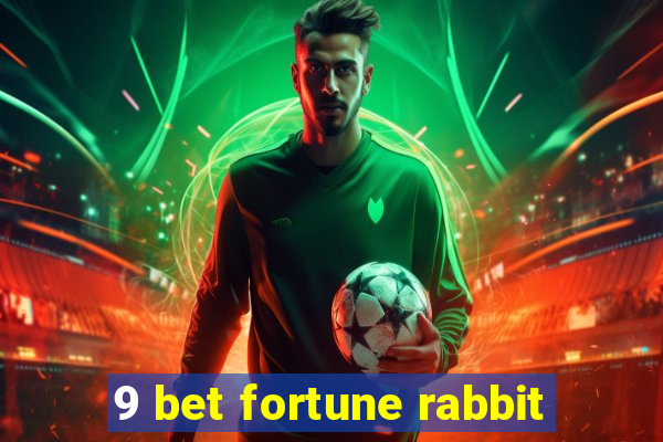 9 bet fortune rabbit